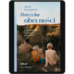 Ebook Potrzeba Obecności Marek Kaczmarzyk