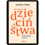 Ksiazka Andre Sterna W obronie dziecinstwa wydanie elektroniczne