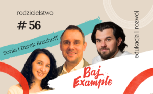 Sonia i Dariusz Brauhoff - piątka dzieci w edukacji domowej i społeczność rodzin