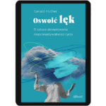 Okładka ebooka Oswoić Lęk autorstwa Geralda Huthera