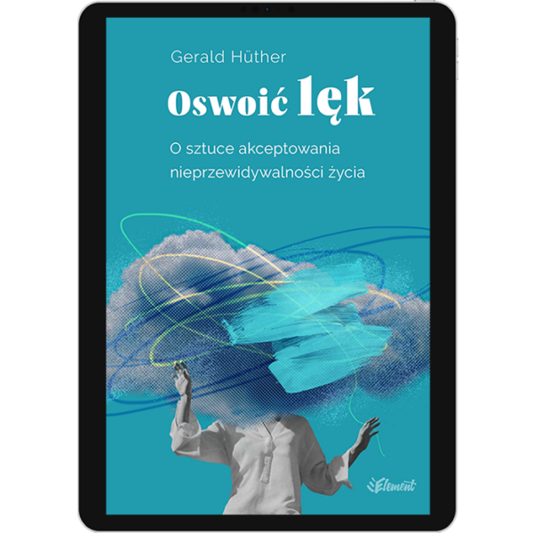 Okładka ebooka Oswoić Lęk autorstwa Geralda Huthera