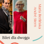 BILET dla dwojga: Jak wychować szczęśliwe dziecko? Maria Berlińska i André Stern na żywo!