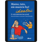 Pakiet premierowy: Mamo, tato, nie musicie być idealni - książka + ebook + kurs online! - obrazek 3