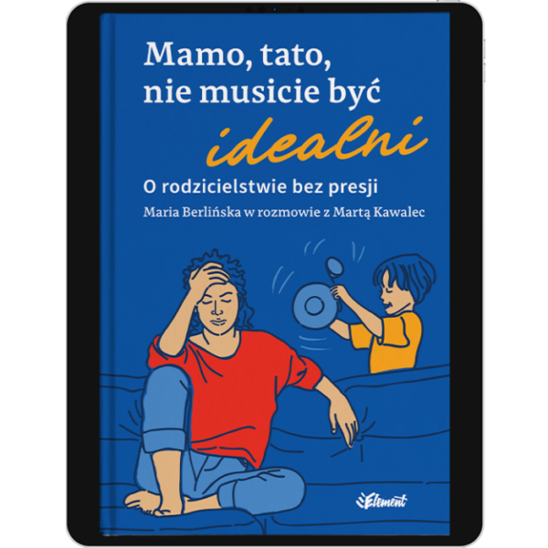 Pakiet premierowy: Mamo, tato, nie musicie być idealni - książka + ebook + kurs online! - obrazek 3