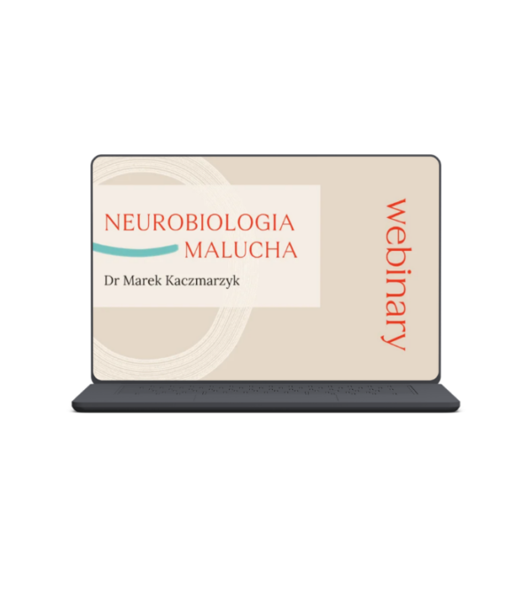 Zestaw: Neurobiologia malucha - Marek Kaczmarzyk - kurs + ebook + webinary! - obrazek 5