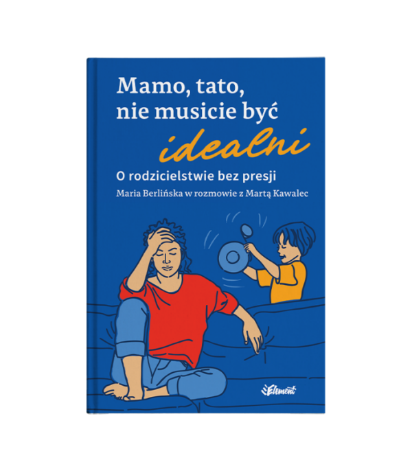 Pakiet premierowy: Mamo, tato, nie musicie być idealni - książka + ebook + kurs online! - obrazek 2